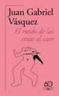 RUIDO DE LAS COSAS AL CAER, EL | 9788420478821 | VÁSQUEZ, JUAN GABRIEL
