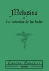 MELUSINA O LA NATURALEZA DE LAS HADAS | 9791387702144 | PASAMAR, CONCHA