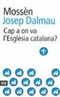 CAP A ON VA L'ESGLESIA CATALANA? | 9788496201651 | DALMAU, JOSEP