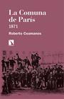 COMUNA DE PARIS 1871, LA | 9788413521343 | CEAMANOS, ROBERTO