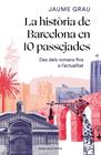 HISTORIA DE BARCELONA EN 10 PASSEJADES, LA | 9788417909857 | GRAU, JAUME