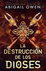 DESTRUCCIÓN DE LOS DIOSES, LA | 9791387711634 | OWEN, ABIGAIL