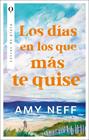 DÍAS EN LOS QUE MÁS TE QUISE, LOS | 9788492919727 | NEFF, AMY