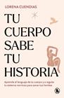 TU CUERPO SABE TU HISTORIA | 9788402428790 | CUENDIAS, LORENA