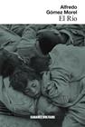 RÍO, EL | 9788419047496 | GÓMEZ MOREL, ALFREDO