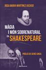 MÀGIA I MÓN SOBRENATURAL EN SHAKESPEARE | 9788413566108 | MARTÍNEZ ASCASO, ROSA MARIA