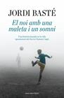 NOI AMB UNA MALETA I UN SOMNI, EL | 9791387653460 | BASTÉ, JORDI