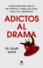 ADICTOS AL DRAMA | 9788413444499 | LYONS, DR. SCOTT