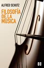 FILOSOFÍA DE LA MÚSICA | 9788413392363 | SCHUTZ, ALFRED