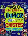 MUSEO INTERGALÁCTICO DEL HUMOR. CHISTES CÓSMICOS | 9788414359761 | GARCÍA FRANCO, PEDRO MARÍA ; NARANJO, NICO