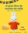 GRAN LIBRO DE CROCHET DE MIFFY, EL | 9788425235955 | BRUNA, DICK ; ZWAANS, KIMBERLY