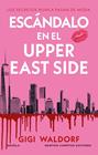 ESCÁNDALO EN EL UPPER EAST SIDE | 9791387788605 | WALDORF, GIGI