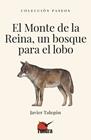 MONTE DE LA REINA, UN BOSQUE PARA EL LOBO, EL | 9791387759186 | TALEGON, JAVIER