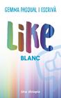 LIKE BLANC | 9788448951740 | PASQUAL I ESCRIVÀ, GEMMA