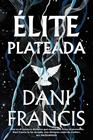 ÉLITE PLATEADA | 9788419988638 | FRANCIS, DANI