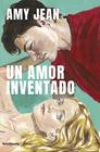 UN AMOR INVENTADO | 9788410140677 | JEAN, AMY