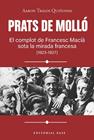 PRATS DE MOLLÓ : EL COMPLOT DE FRANCESC MACIÀ SOTA LA MIRADA FRANCESA (1923-1927) | 9791387728618 | TRIGOS, AARON