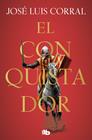 CONQUISTADOR, EL | 9788413142913 | CORRAL, JOSÉ LUIS