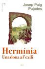 HERMÍNIA : UNA DONA A L'EXILI | 9788418096563 | PUIG PUJADES, JOSEP