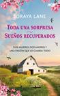 TODA UNA SORPRESA ; SUEÑOS RECUPERADOS | 9791370176969 | LANE, SORAYA