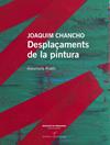 JOAQUIM CHANCHO :  DESPLAÇAMENTS DE LA PINTURA | 9788483307175 | ROSES, ASSUMPTA