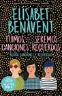 FUIMOS CANCIONES ; SEREMOS RECUERDPS | 9788466376938 | BENAVENT, ELÍSABET