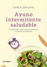 AYUNO INTERMITENTE SALUDABLE | 9788418118401 | ZAPLANA, CARLA