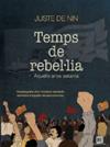 TEMPS DE REBEL·LIA | 9788412407952 | , JUSTE DE NIN