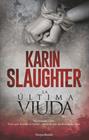 ÚLTIMA VIUDA, LA | 9788418623011 | SLAUGHTER, KARIN