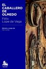 CABALLERO DE OLMEDO, EL | 9788467041972 | LOPE DE VEGA, FELIX