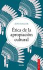 ÉTICA DE LA APROPIACIÓN CULTURAL | 9788425450488 | BALZER, JENS