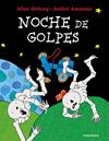 NOCHE DE GOLPES | 9788413433752 | AHLBERG, ALLAN ; AMSTUTZ, ANDRÉ