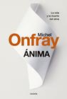 ÁNIMA | 9788449342264 | ONFRAY, MICHEL