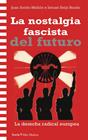 NOSTALGIA FASCISTA DEL FUTURO, LA | 9788419778925 | MELLÓN, JOAN ANTÓN ; SEIJO BOADO, ISMAEL