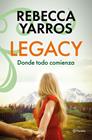 LEGACY 1 : DONDE TODO COMIENZA | 9788408318644 | YARROS, REBECCA