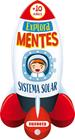 EXPLORA MENTES SISTEMA SOLAR + DE 10 AÑOS | 9788411961516