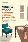 LIBERTAD Y EL VALOR PARA ESCRIBIR, LA | 9788466378123 | WOOLF, VIRGINIA