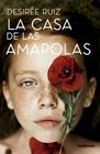 CASA DE LAS AMAPOLAS, LA | 9788410140233 | RUIZ, DESIRÉE