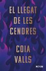 LLEGAT DE LES CENDRES, EL | 9788419311375 | VALLS, COIA