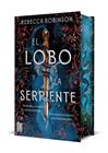 LOBO Y LA SERPIENTE (EDICIÓN ESPECIAL), EL | 9788427054448 | ROBINSON, REBECCA
