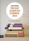 PER QUE LLEGIR ELS CLASSICS AVUI | 9788492907977 | BORRAS, LAURA