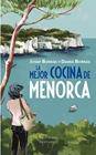 MEJOR COCINA DE MENORCA, LA | 9788412100068 | BORRÀS ANGLADA, JOSEP ; BORRÀS BARBER, DAMIÀ