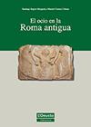OCIO EN LA ROMA ANTIGUA, EL | 9788498301564 | SEGURA MUNGUIA, SANTIAGO