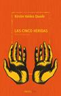 CINCO HERIDAS, LAS | 9791387922405 | VALDEZ QUADE, KIRSTIN