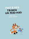 FOXY & MEG TROBEN UN PERÒ-PERÒ | 9788409781355 | LETRIA, ANDRÉ ; HENRIQUES, RICARDO