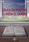 EDUCA EN POSITIVO Y LIDERA EL CAMBIO | 9788430984800 | TALLÓN BURÓN, Mª PILAR ; GONZÁLEZ NAVARRO, MYRIAM ISABEL ; ARRIBAS GARCÍA, MARÍA ; SÁNCHEZ DE BOADO,