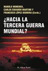 HACIA LA TERCERA GUERRA MUNDIAL? | 9788419778987 | MONEDERO, MANOLO ; MARTINS, CARLOS EDUARDO ; LOPEZ , FRANCISCO
