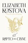 RAPTO DEL CISNE, EL | 9788416517978 | KOSTOVA, ELIZABETH