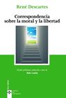 CORRESPONDENCIA SOBRE LA MORAL Y LA LIBERTAD | 9788430979226 | DESCARTES, RENE