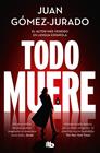 TODO MUERE | 9791387652234 | GÓMEZ-JURADO, JUAN